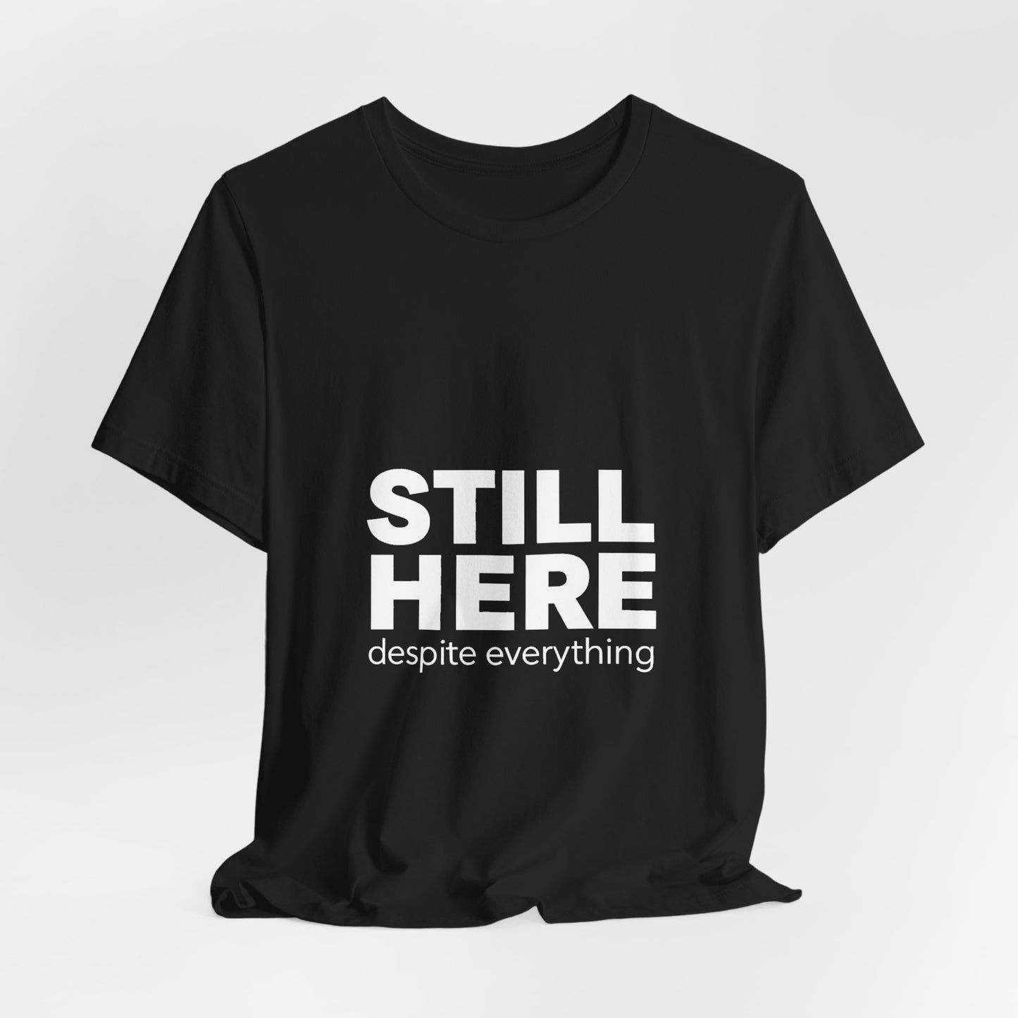 STILL HERE Tee — Dead Angle