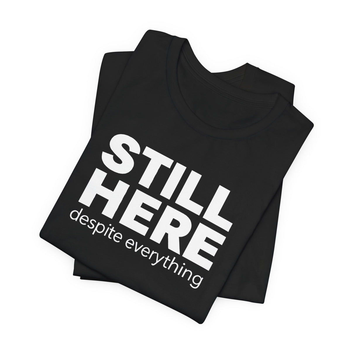 STILL HERE Tee — Dead Angle