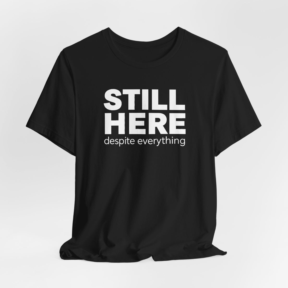 STILL HERE Tee — Dead Angle