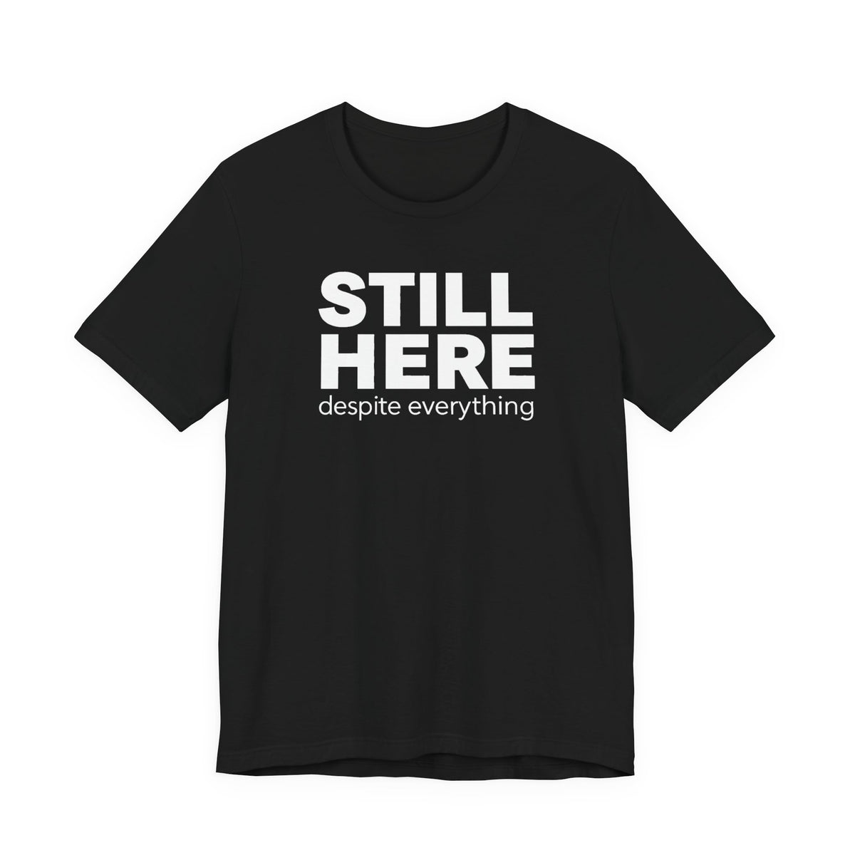 STILL HERE Tee — Dead Angle